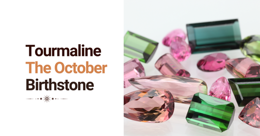 Tourmaline – The October Birthstone of Endless Colors