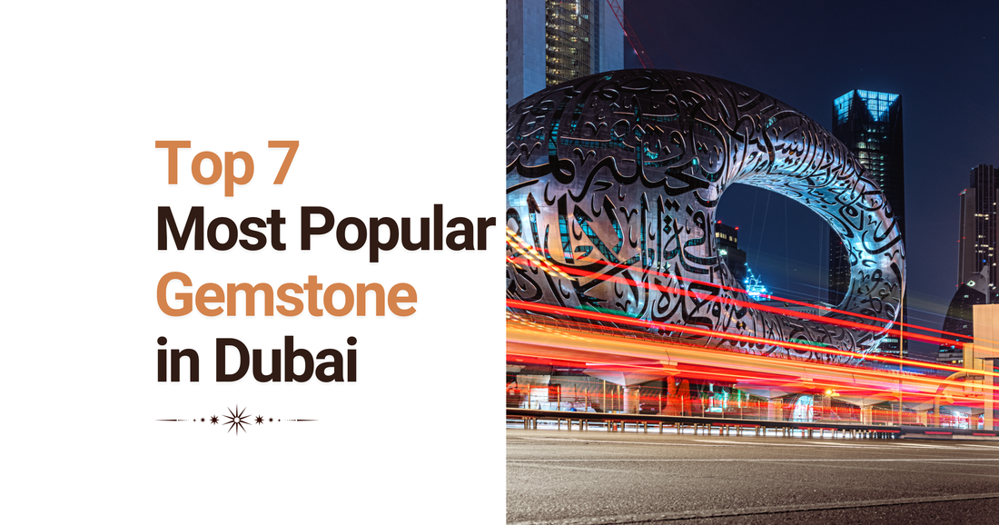 Top 7 Most Popular Gemstones in Dubai