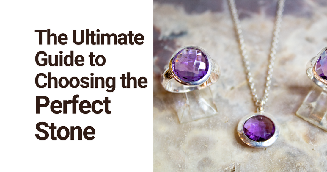 The Ultimate Guide to Choosing the Perfect Jewellery Stone