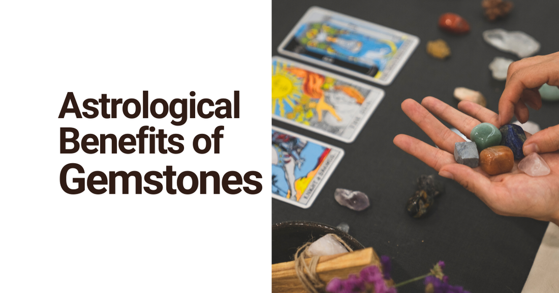 Astrological Benefits of Gemstones