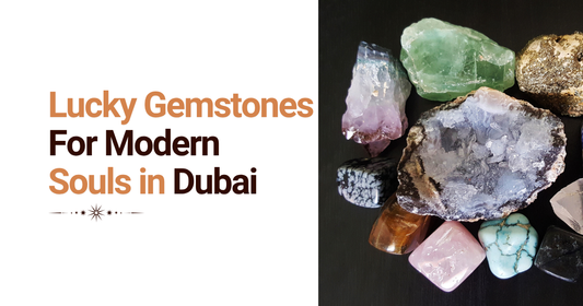 Lucky Gemstones for Modern Souls in Dubai